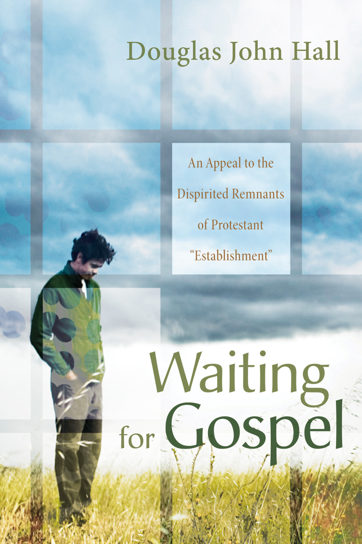 Waiting For Gospel Douglas John Hall