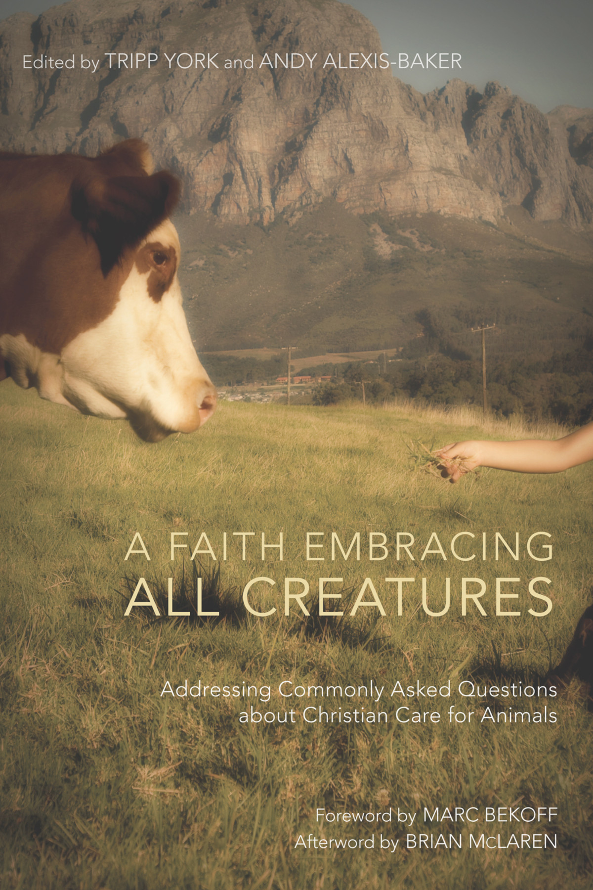A Faith Embracing All Creatures Tripp Yorkandy Alexisbaker