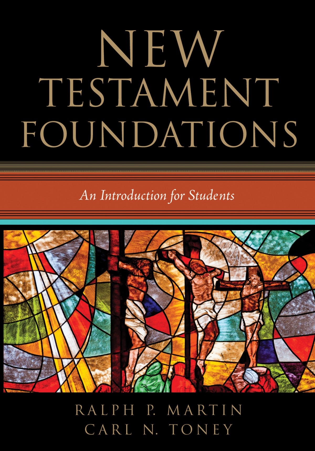 New Testament Foundations Ralph P Martincarl N Toney