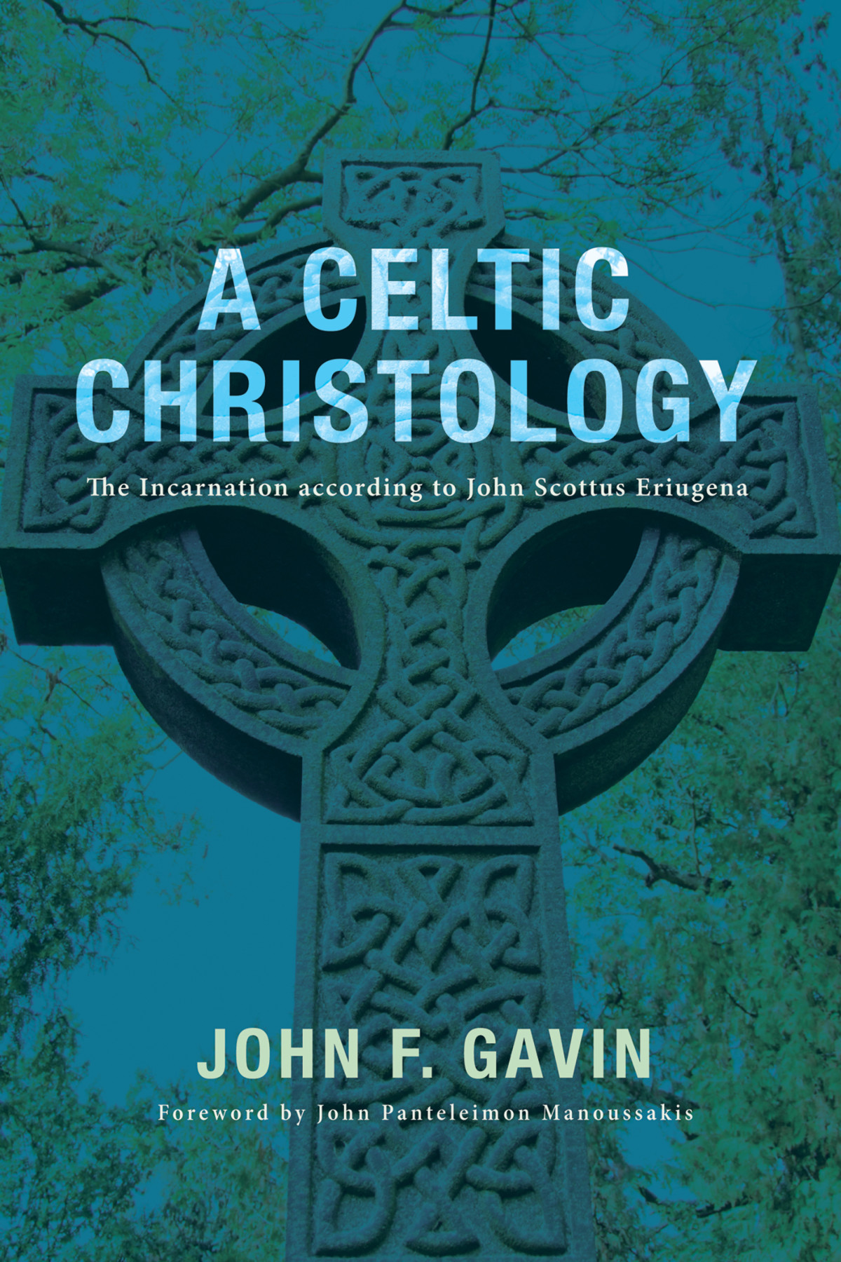 A Celtic Christology John F Gavin John Panteleimon Manoussakis