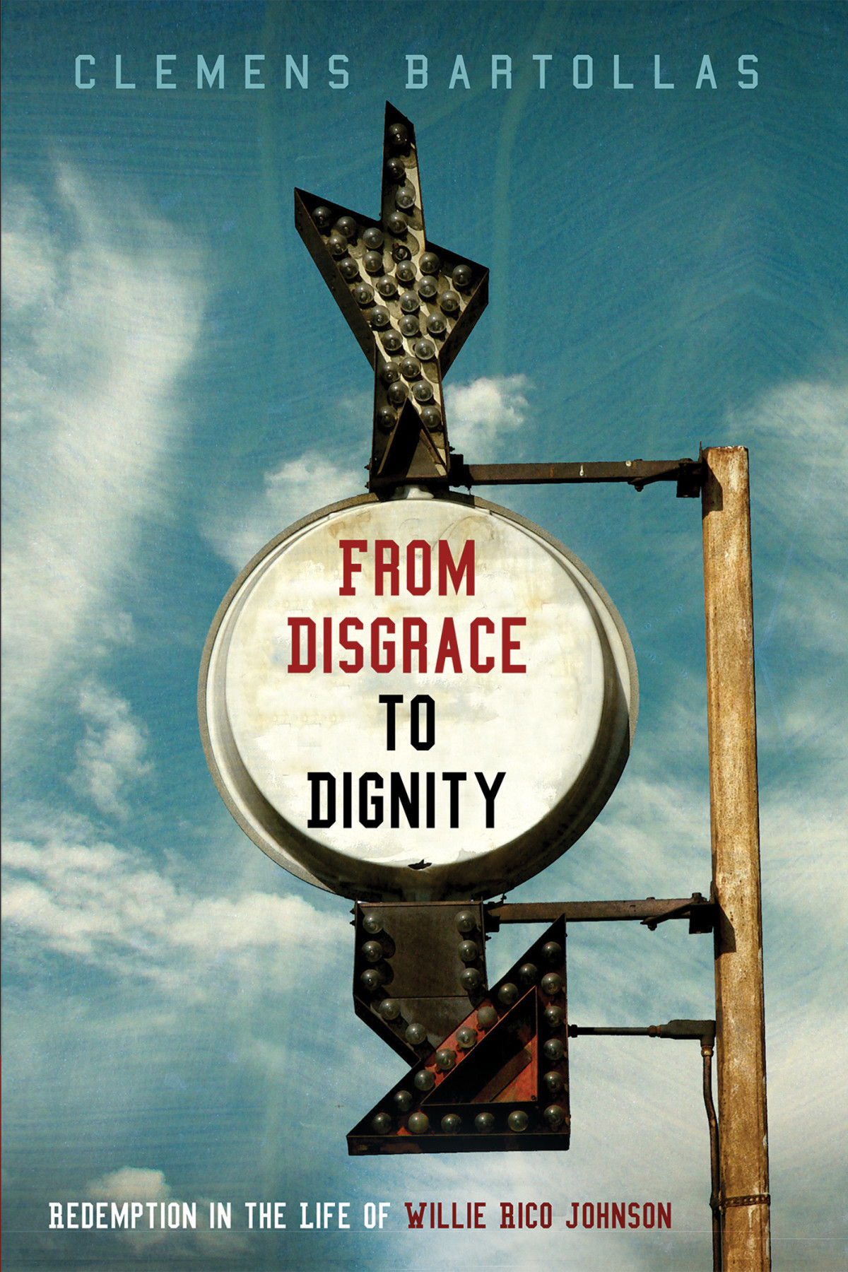 From Disgrace To Dignity Clemens Bartollas