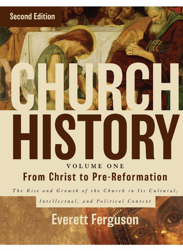 Church History Volume One From Christ To The Prereformation Everett Ferguson