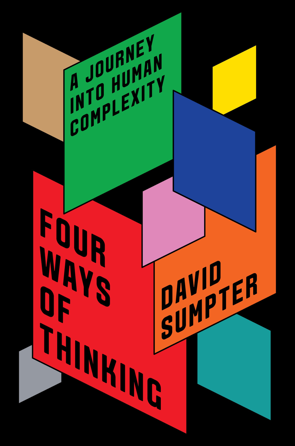 Four Ways Of Thinking A Journey Into Human Complexity David Sumpter