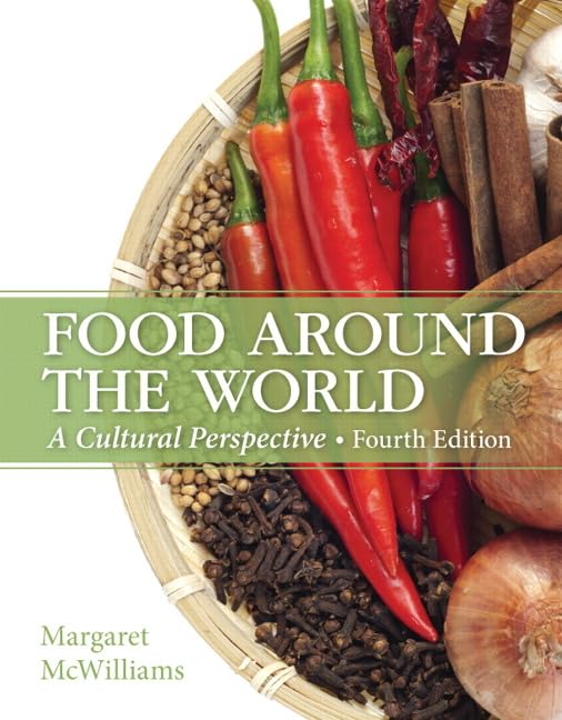 Food Around The World A Cultural Perspective 4th Edition 4th Margaret Mcwilliams