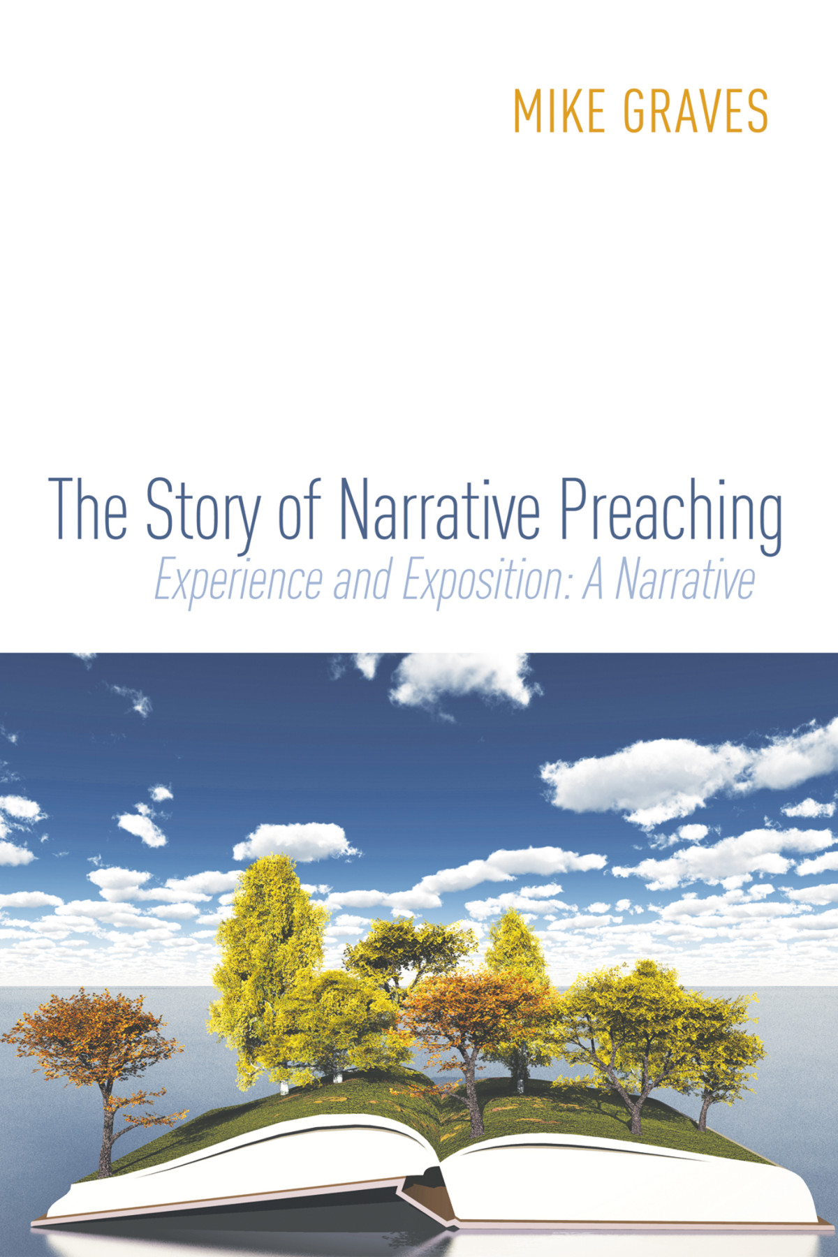 The Story Of Narrative Preaching Mike Graves