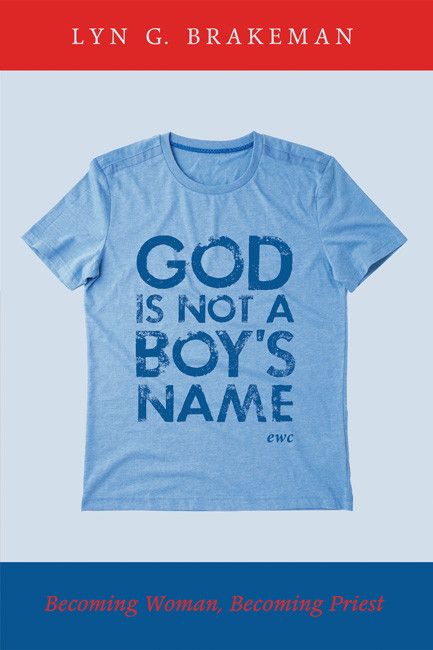 God Is Not A Boys Name Lyn Brakeman