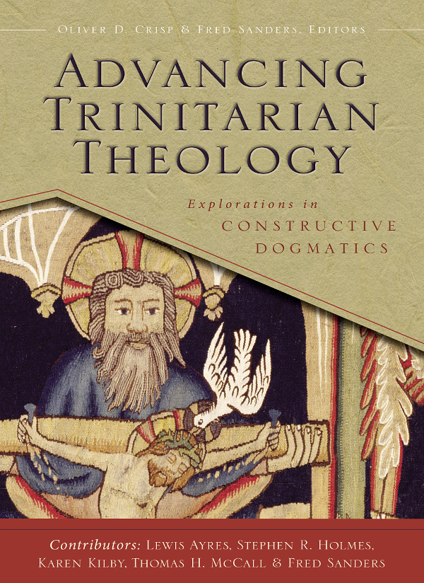 Advancing Trinitarian Theology Zondervanoliver D Crispfred Sanders