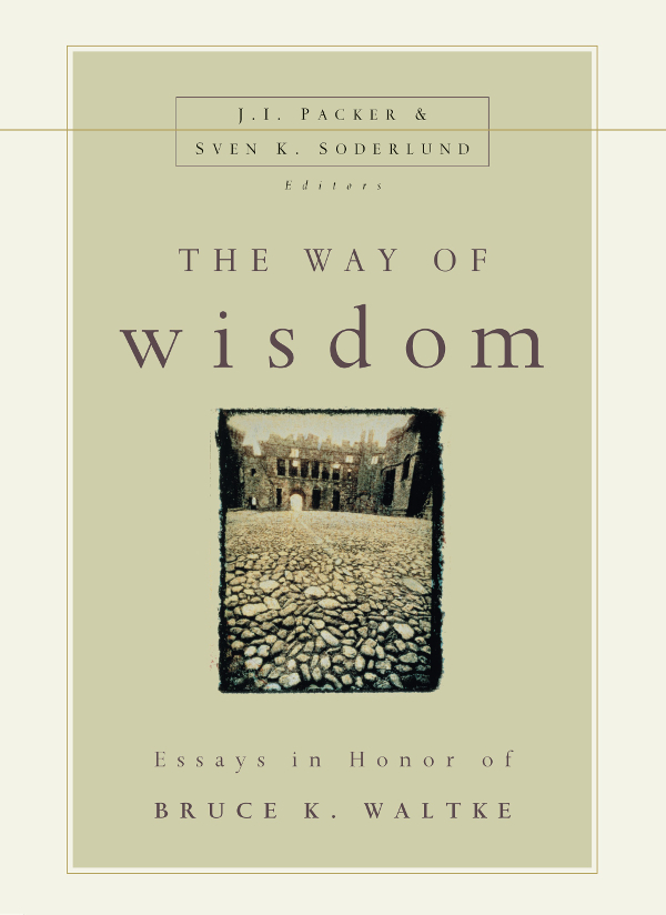 The Way Of Wisdom Zondervanj I Packersven K Soderlund