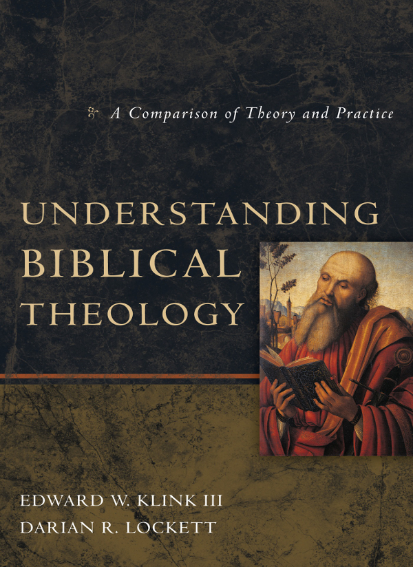 Understanding Biblical Theology Edward W Klink Iiidarian R Lockett Darian R Lockett