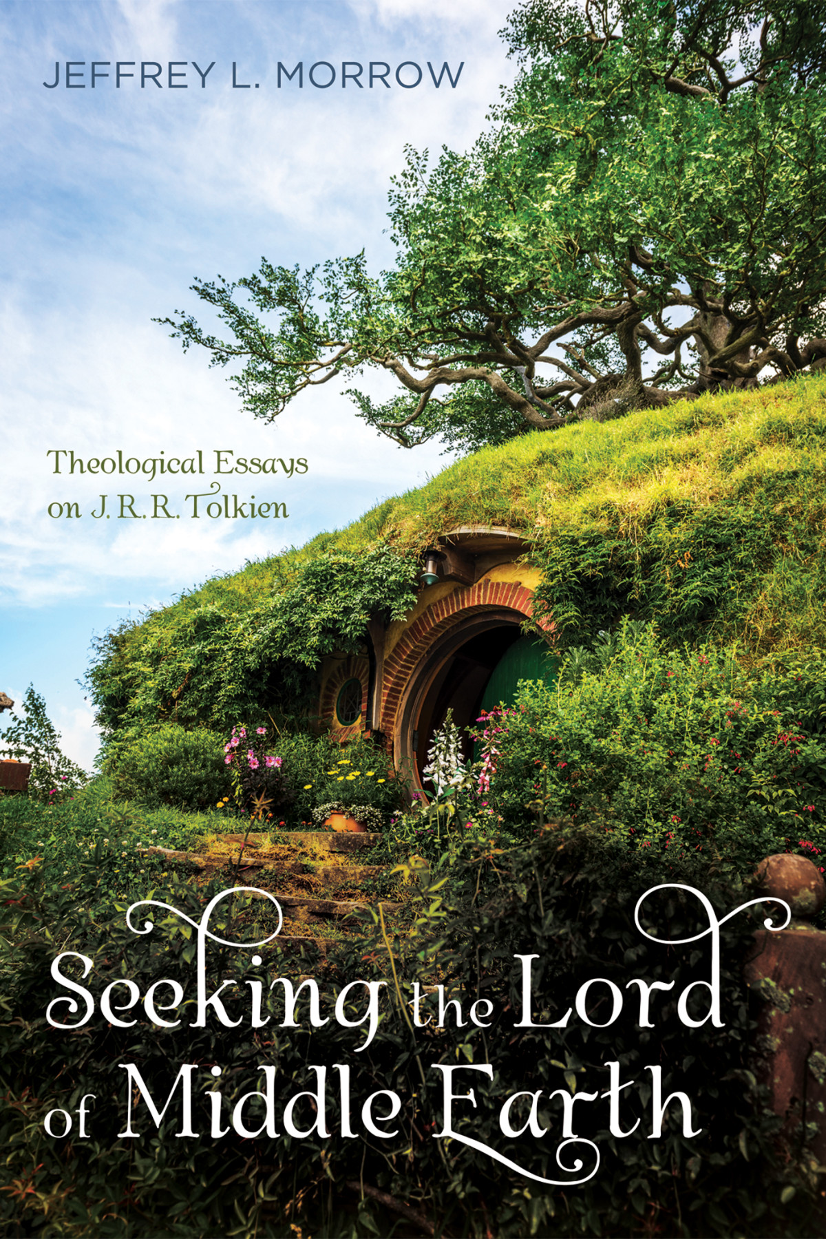 Seeking The Lord Of Middle Earth Jeffrey L Morrow