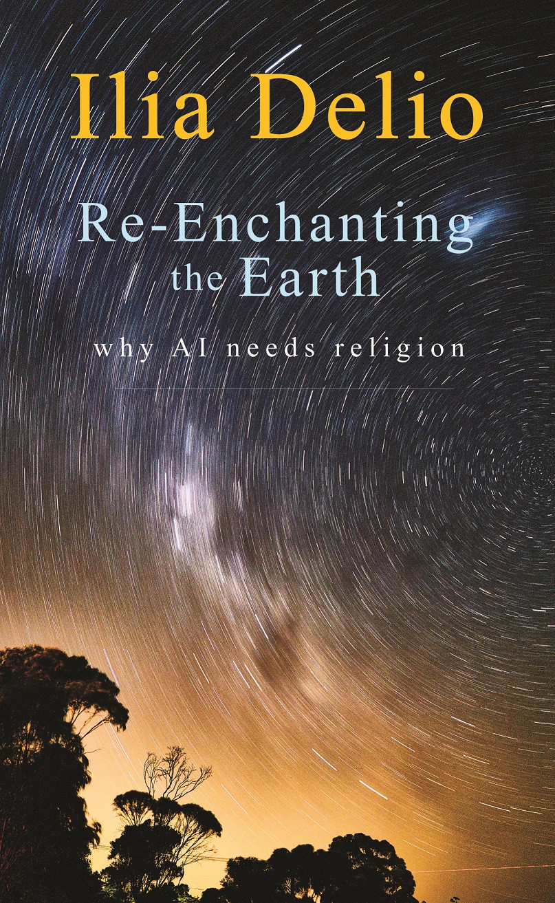 Reenchanting The Earth Why Ai Needs Religion Delio Ilia Osf
