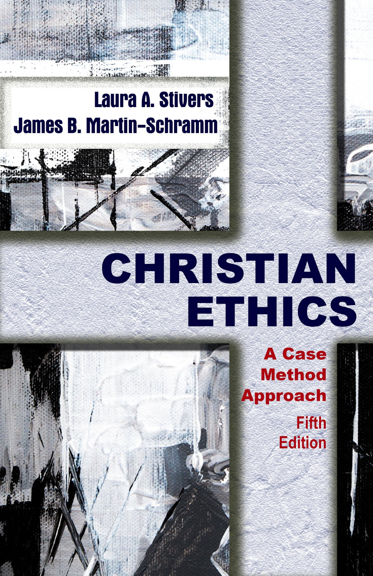 Christian Ethics A Case Method Approach Fifth Edition Stivers