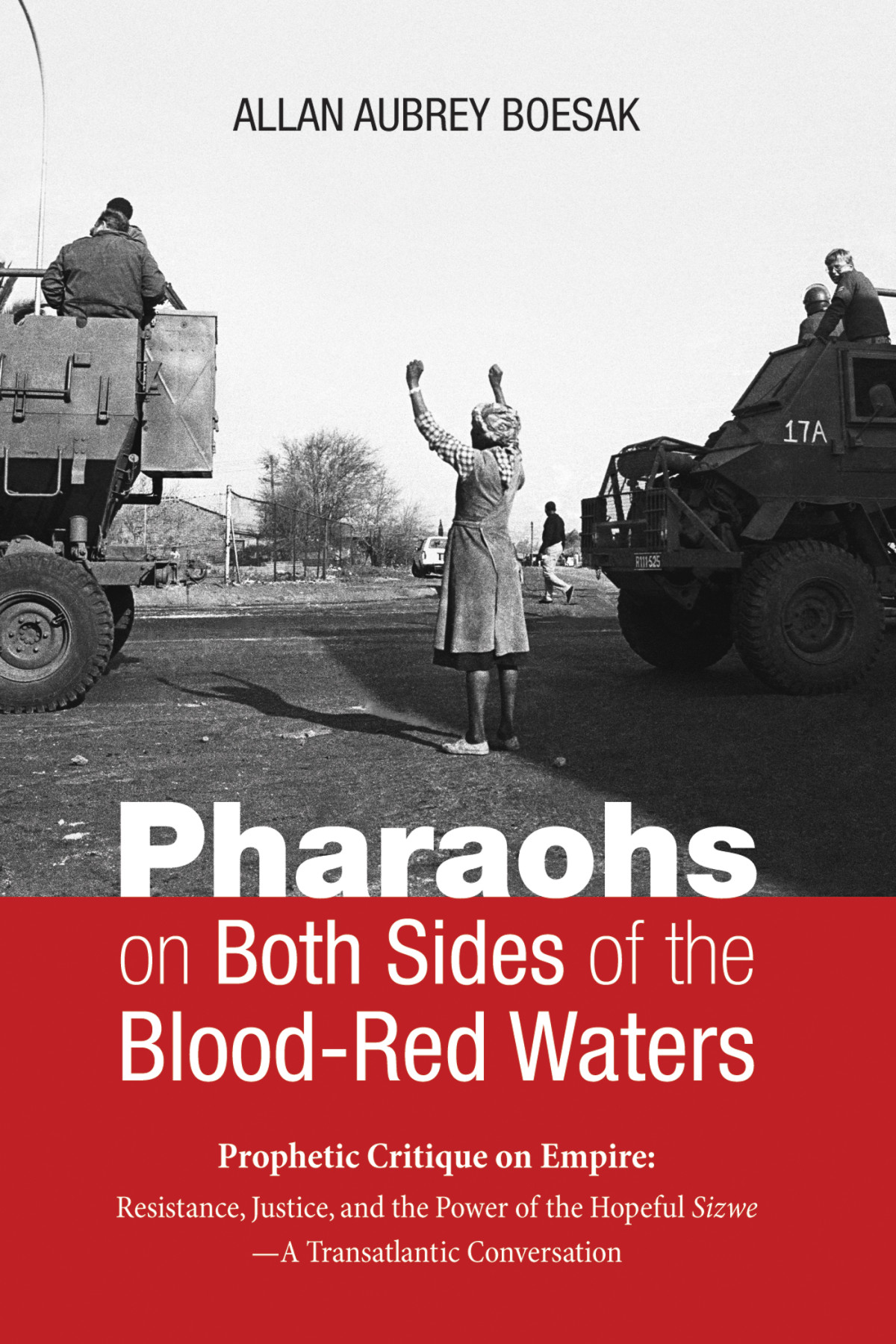 Pharaohs On Both Sides Of The Bloodred Waters Allan Aubrey Boesak