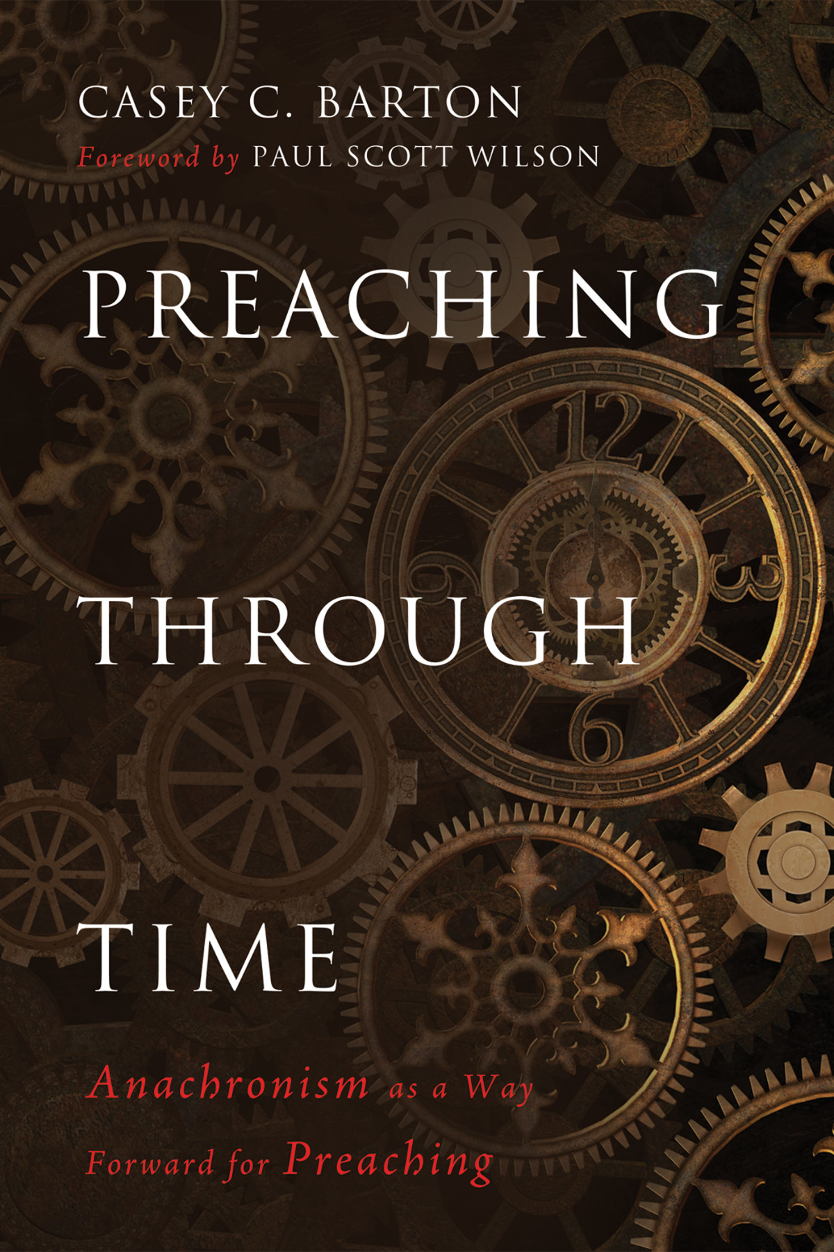 Preaching Through Time Casey C Barton