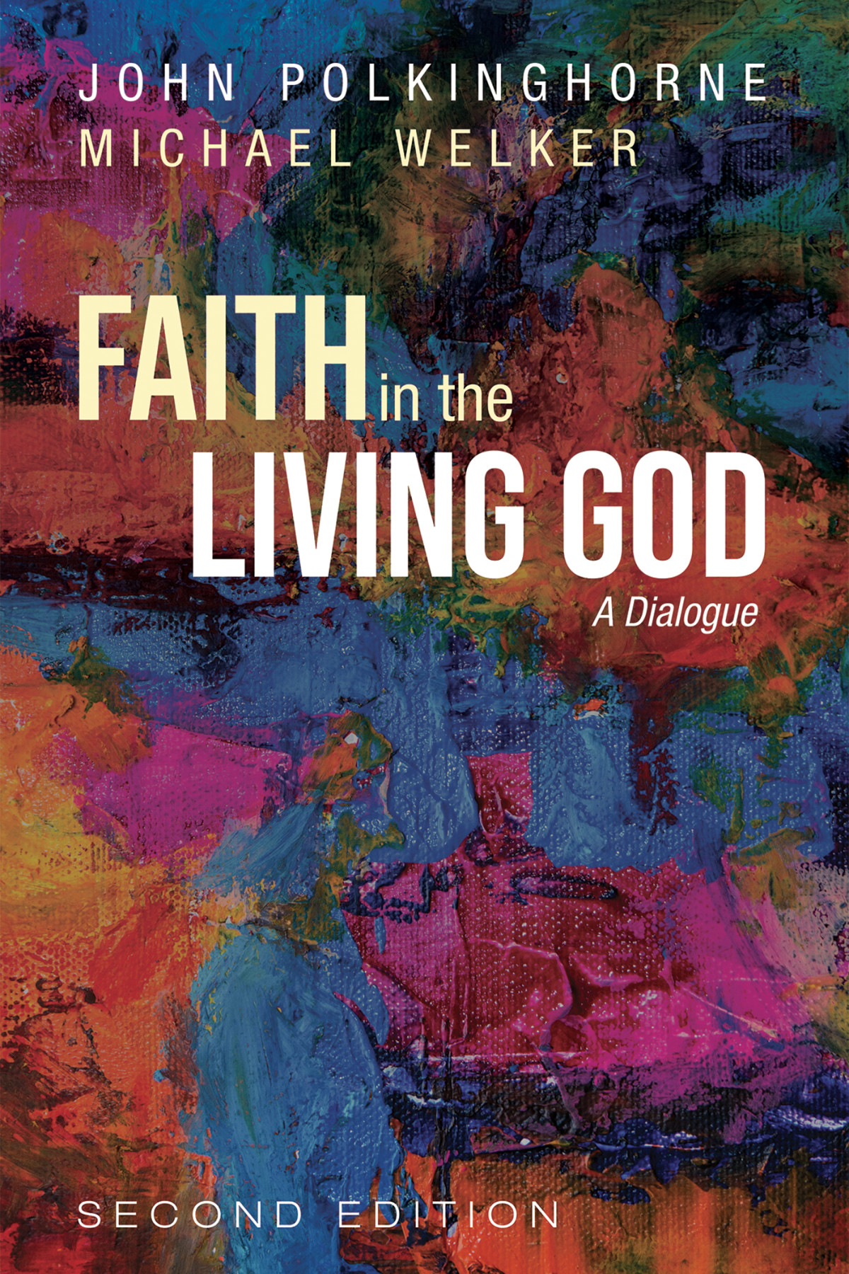 Faith In The Living God 2nd Edition John Polkinghornemichael Welker