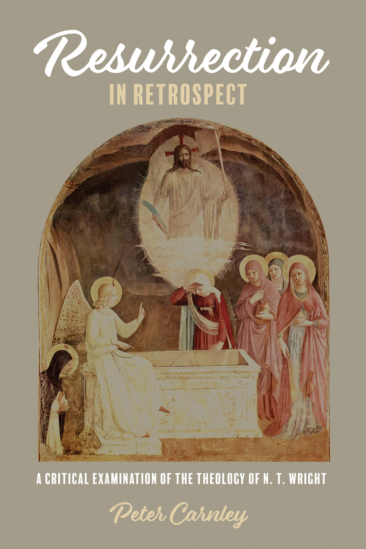 Resurrection In Retrospect Peter Carnley