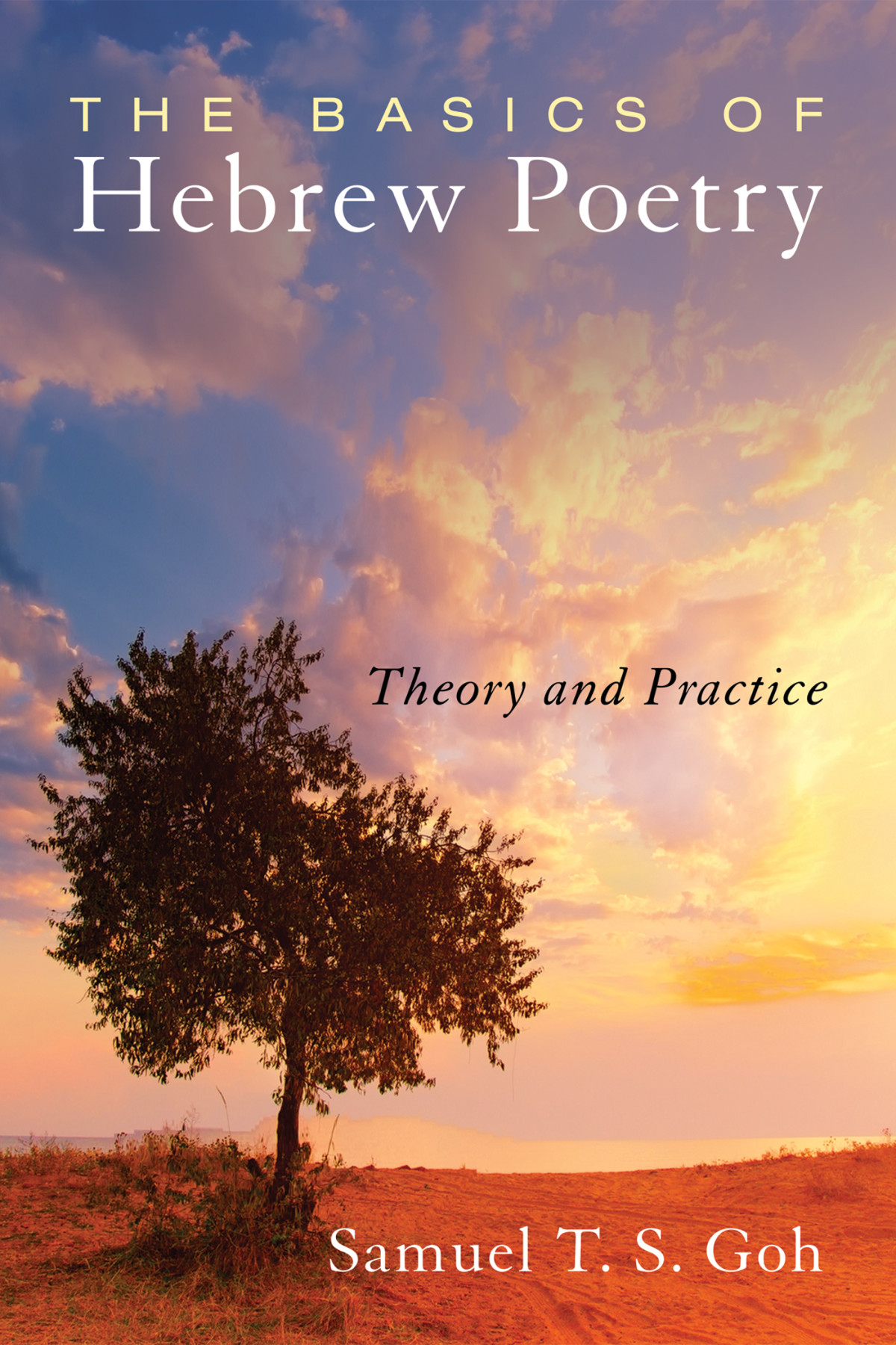 The Basics Of Hebrew Poetry Samuel T S Goh