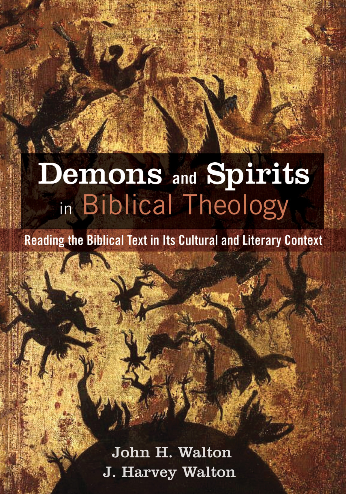 Demons And Spirits In Biblical Theology John H Waltonj Harvey Walton