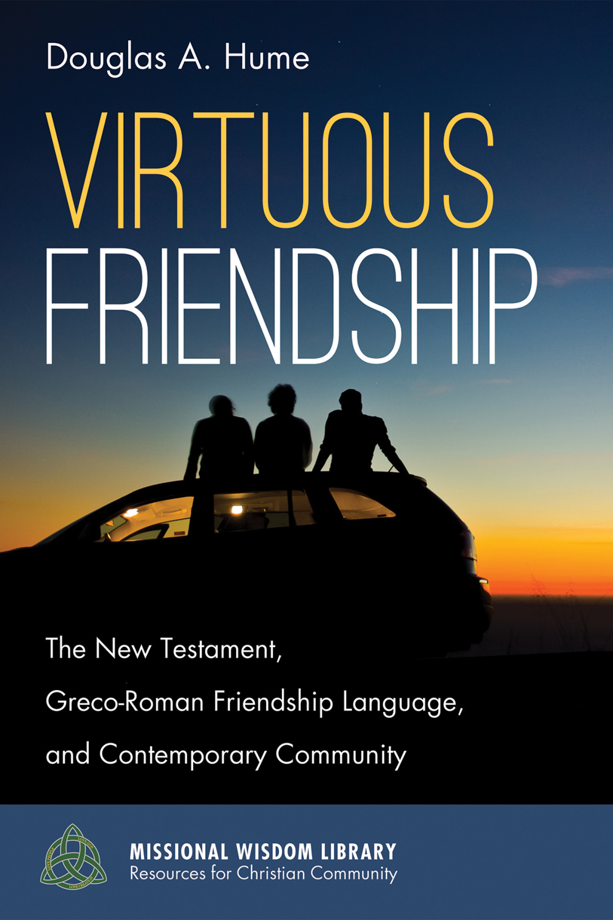 Virtuous Friendship Douglas A Hume