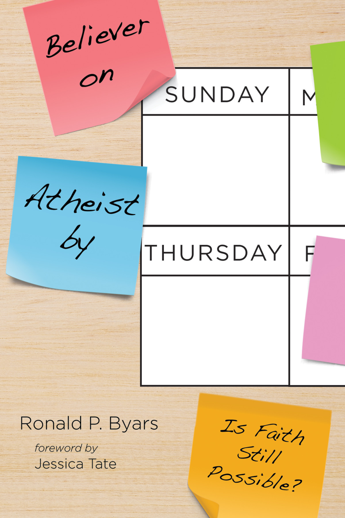 Believer On Sunday Atheist By Thursday Ronald P Byars