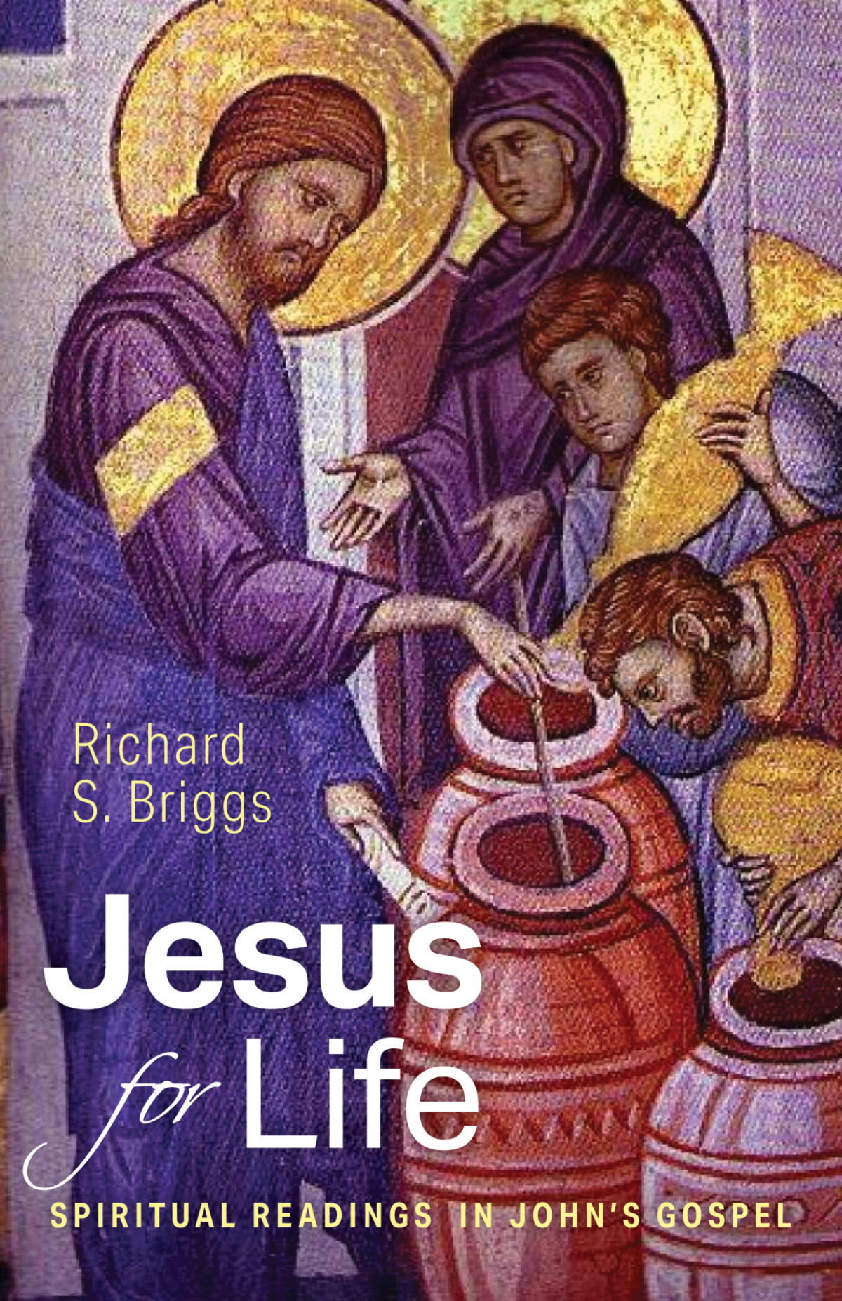Jesus For Life Richard S Briggs