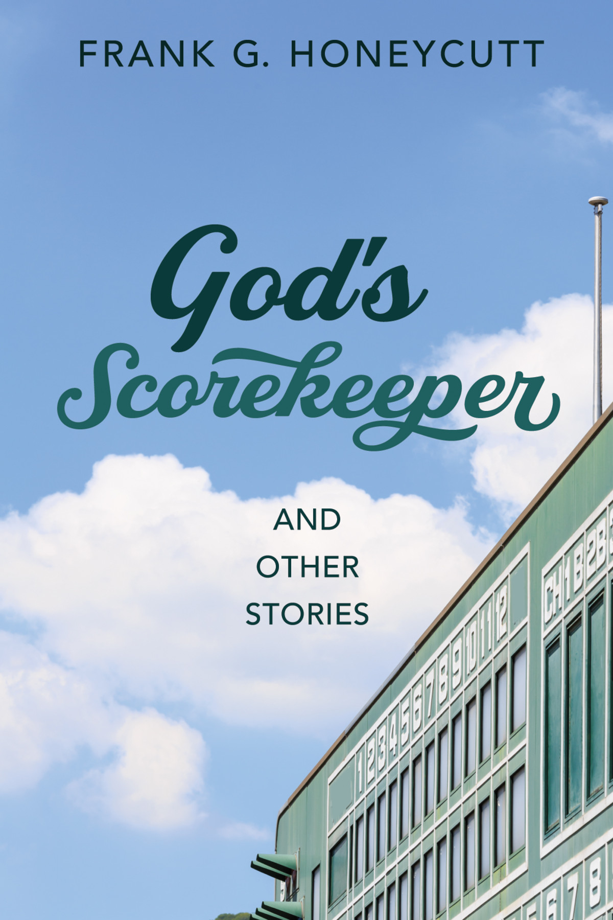 Gods Scorekeeper And Other Stories Frank G Honeycutt