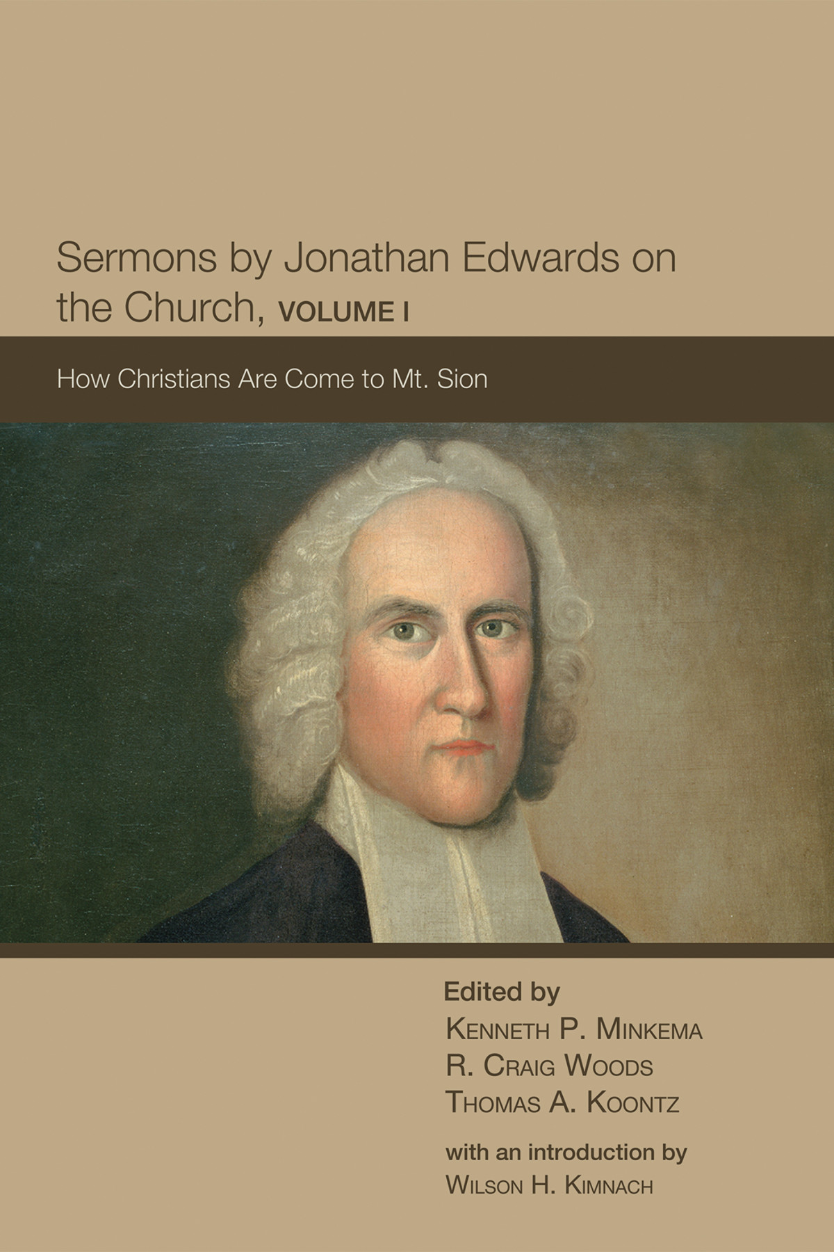 Sermons By Jonathan Edwards On The Church Volume 1 Kenneth P Minkemar Craig Woodsthomas A Koontz