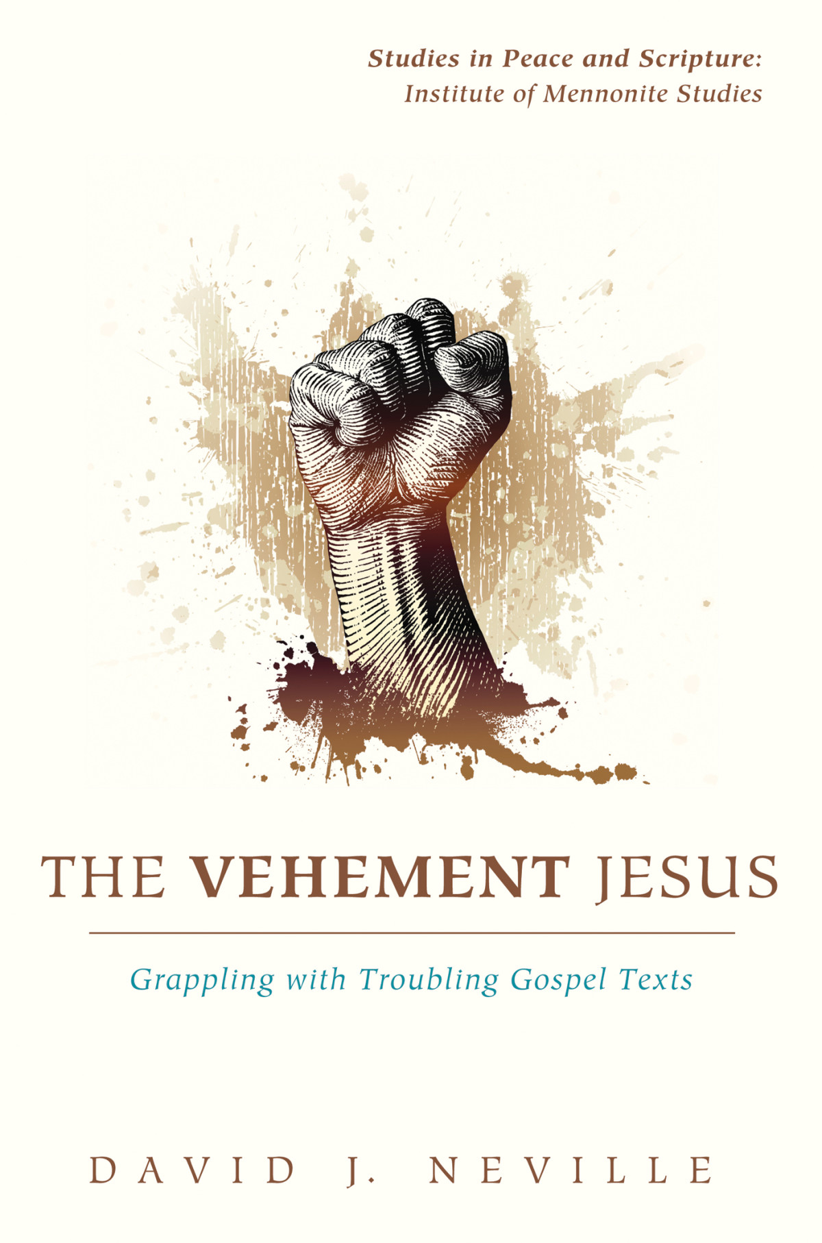 The Vehement Jesus David J Neville