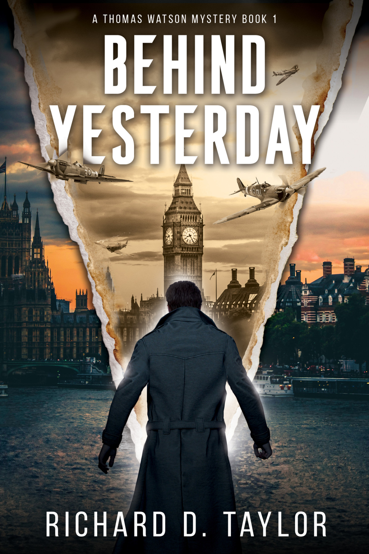 Behind Yesterday An Historical Time Travel Romance Book 1 History Romance And Time Travel In The Chaos Of War Thomas Watson Thrillermystery Series Richard Taylor