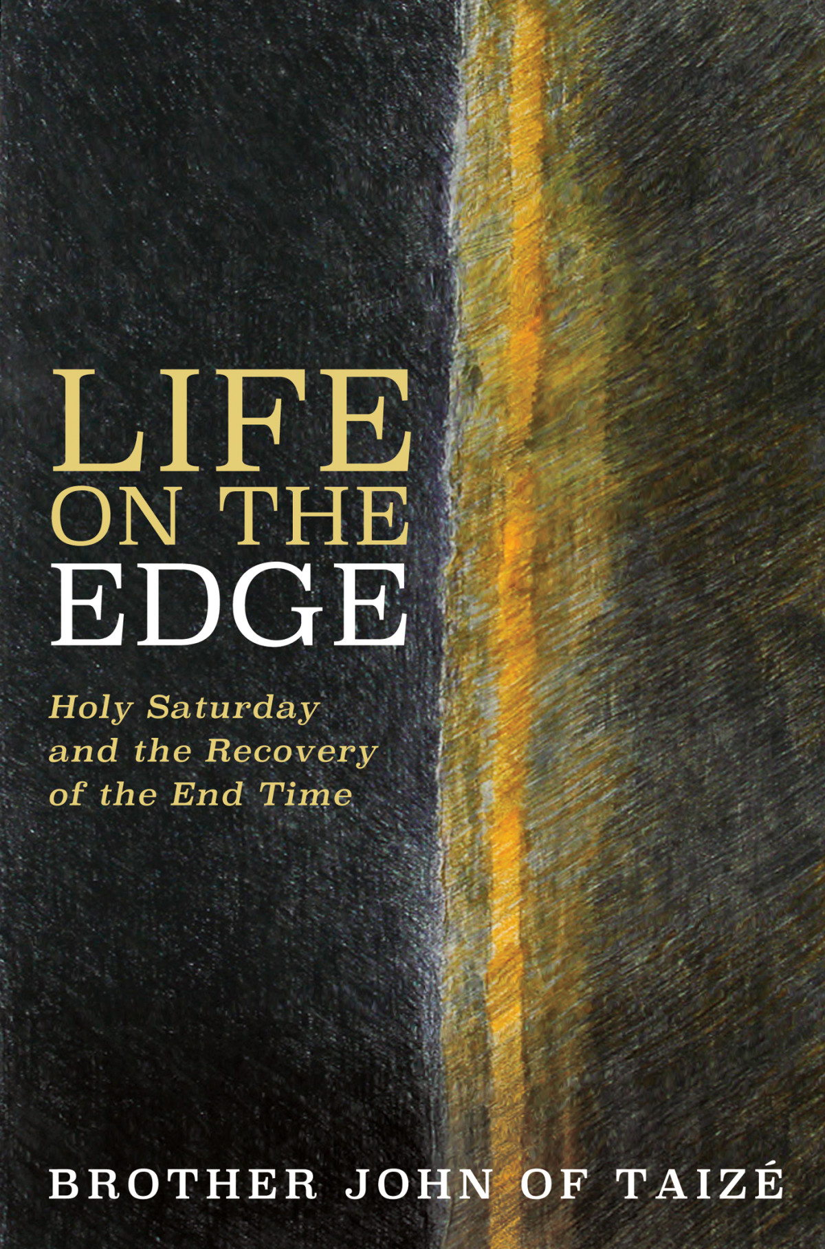 Life On The Edge Brother John Of Taize