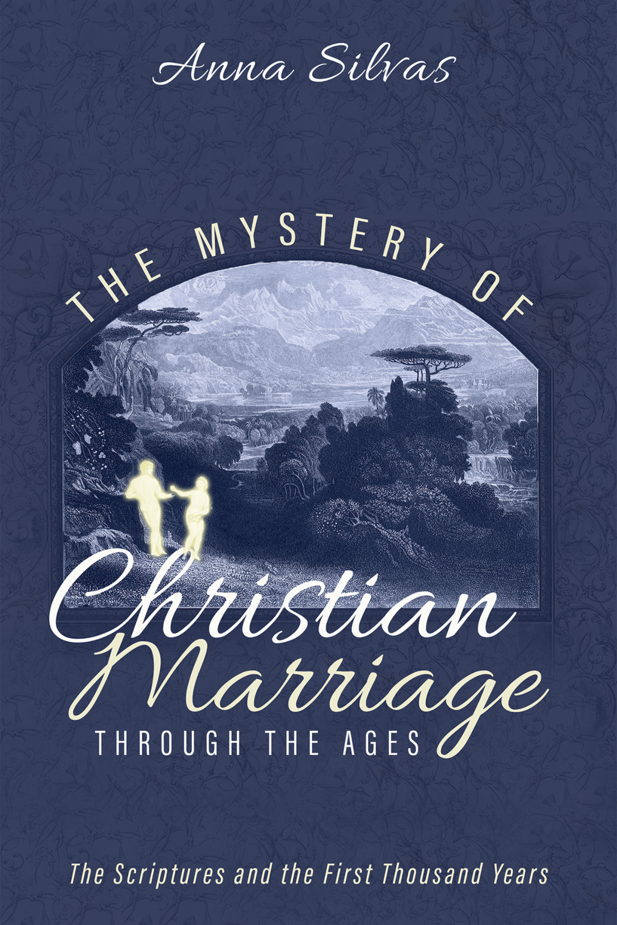 The Mystery Of Christian Marriage Through The Ages Anna M Silvas