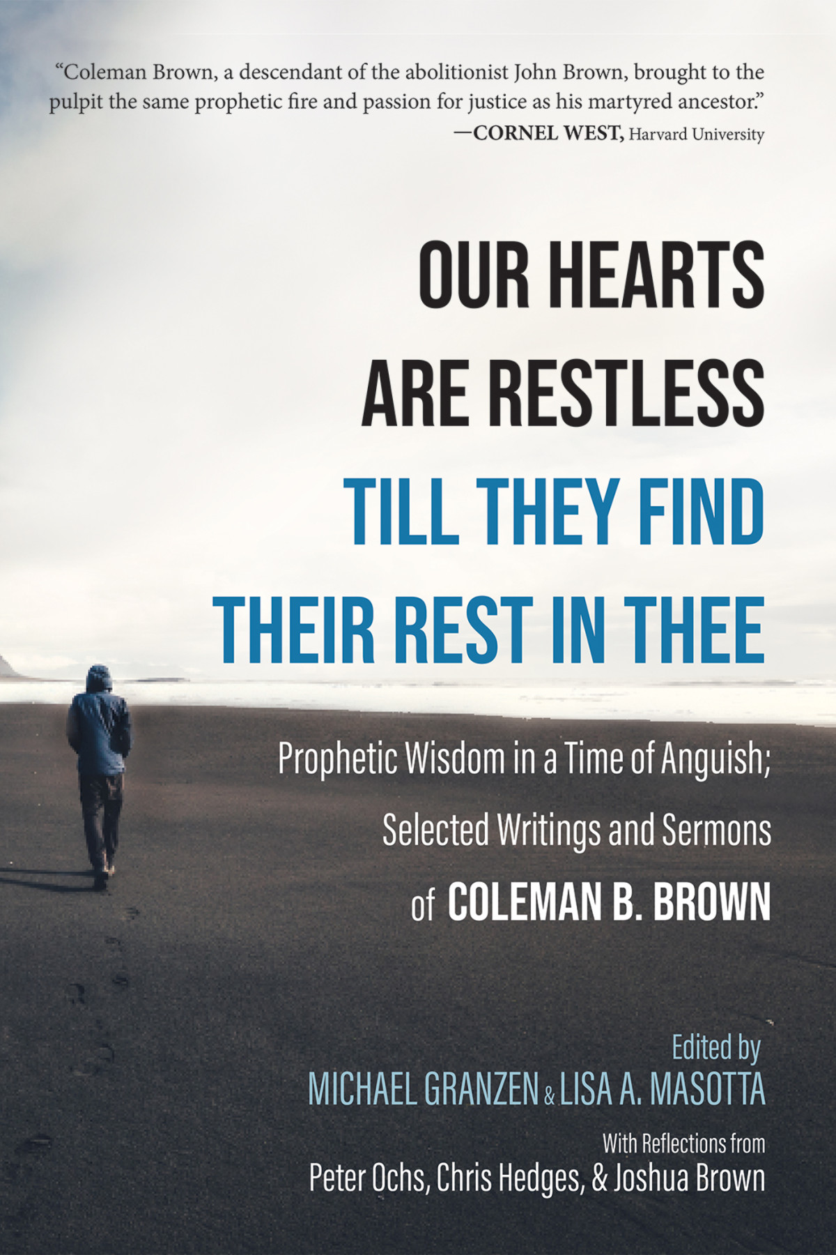Our Hearts Are Restless Till They Find Their Rest In Thee Coleman B Brownmichael Granzenlisa A Masotta