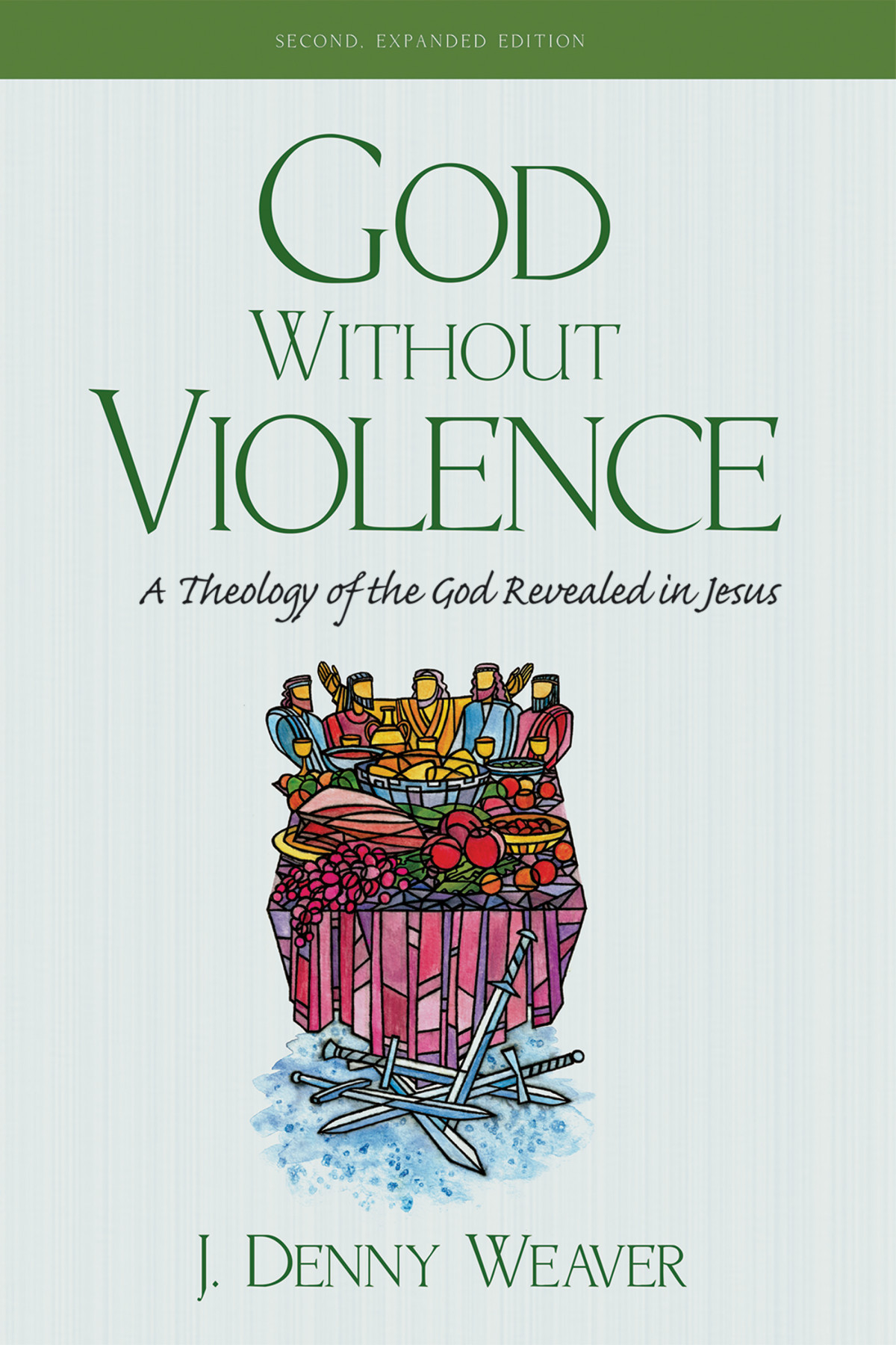 God Without Violence Second Edition J Denny Weaver