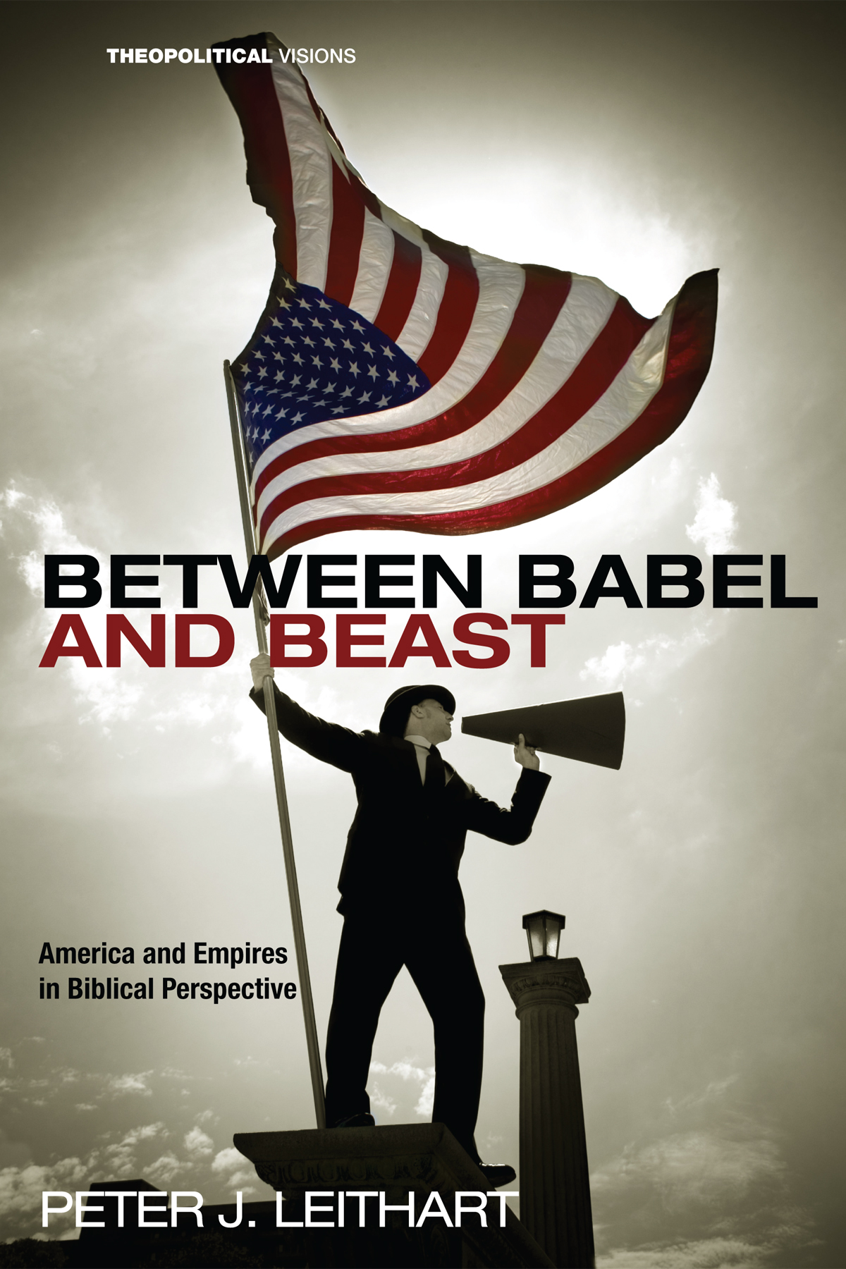 Between Babel And Beast Peter J Leithart
