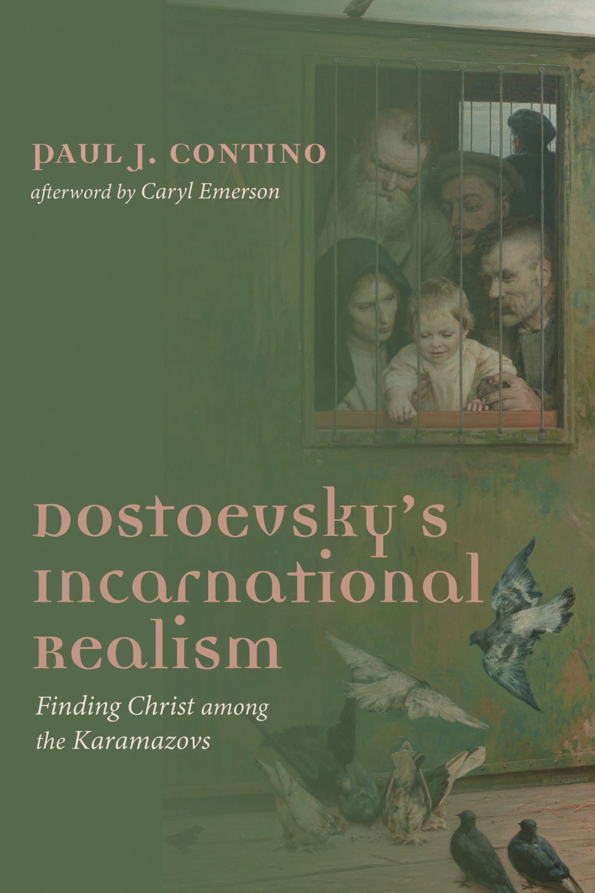 Dostoevskys Incarnational Realism Paul J Contino