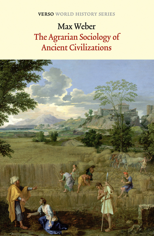 The Agrarian Sociology Of Ancient Civilizations Max Weber