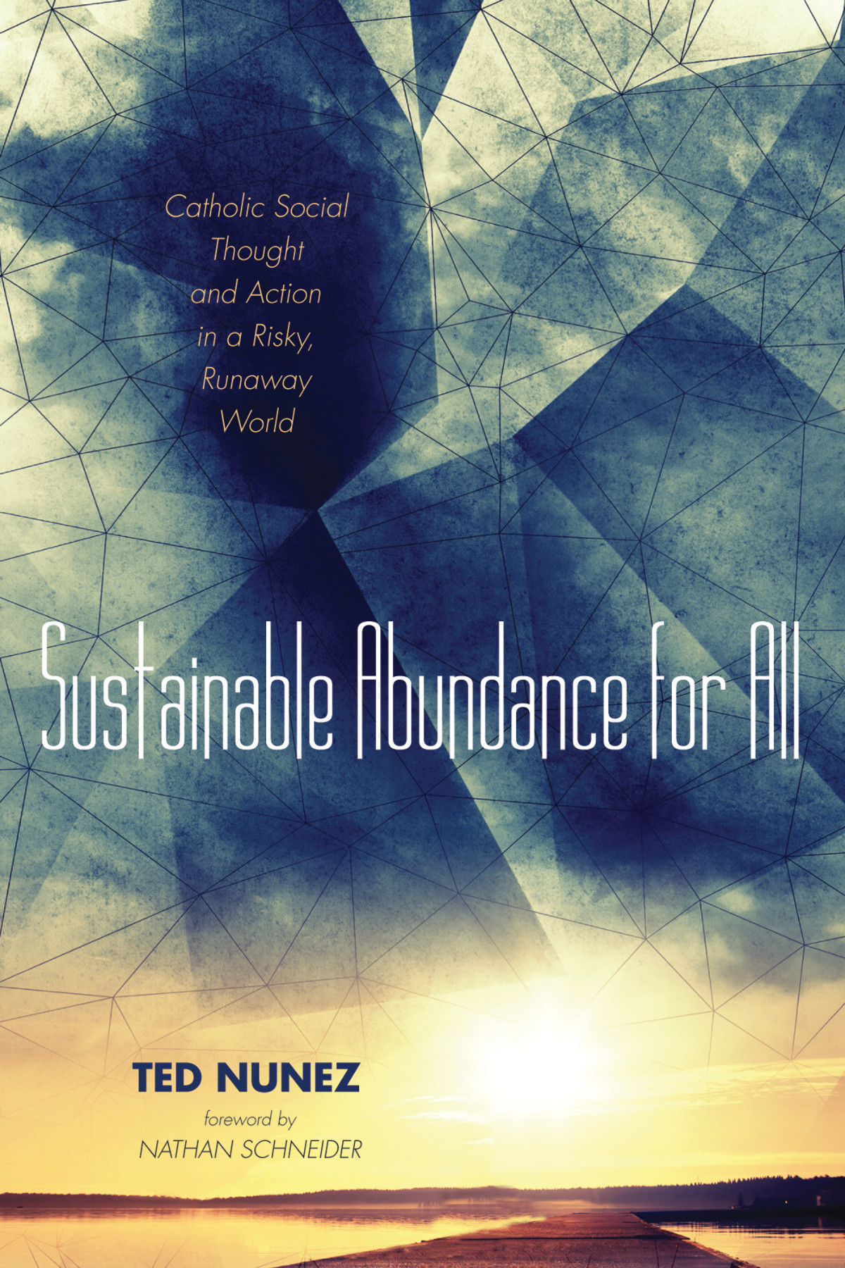Sustainable Abundance For All Ted Nunez