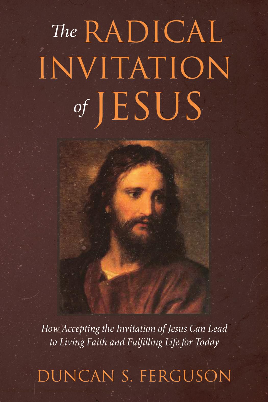 The Radical Invitation Of Jesus Duncan S Ferguson