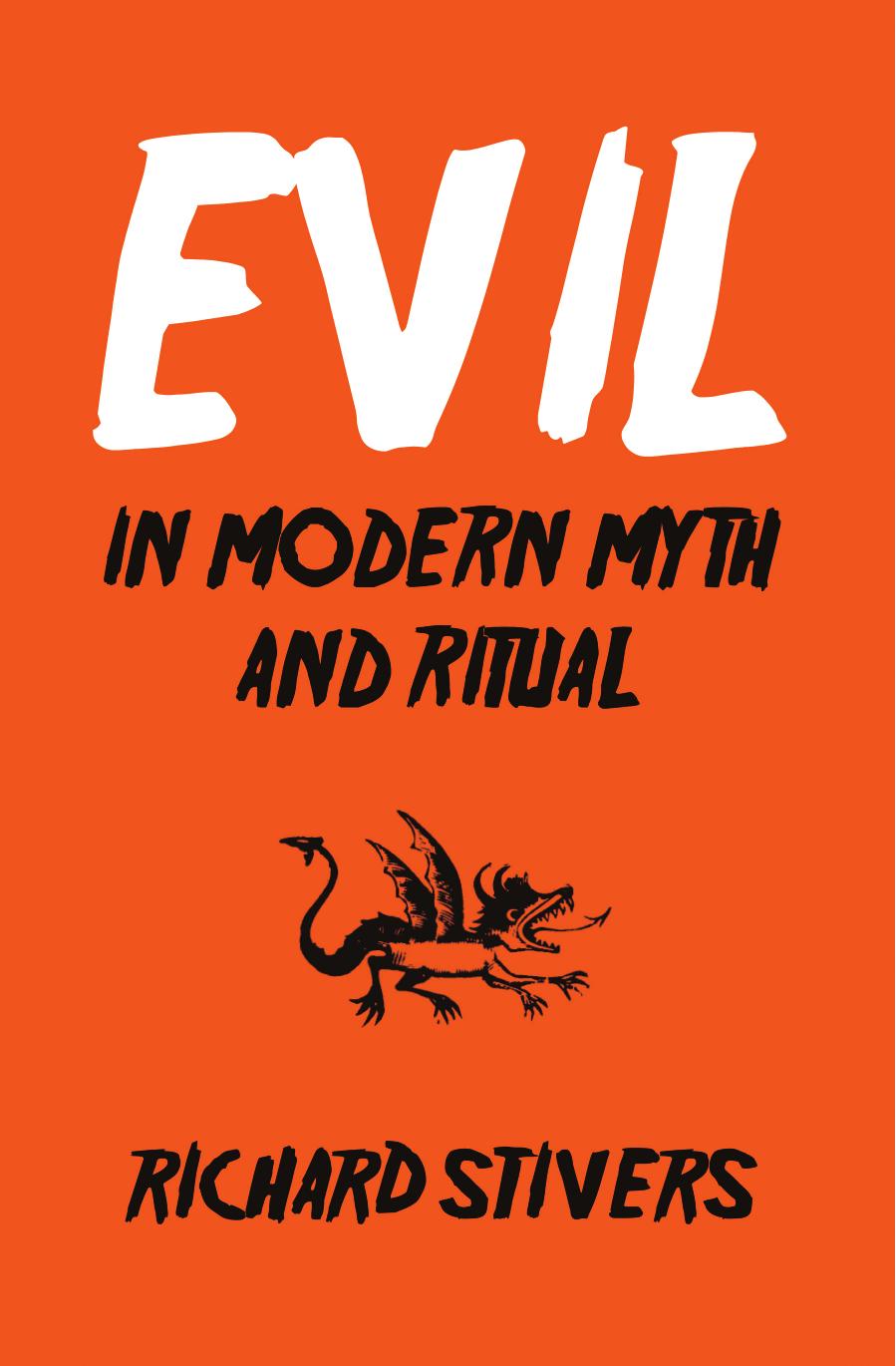 Evil In Modern Myth And Ritual Richard Stivers