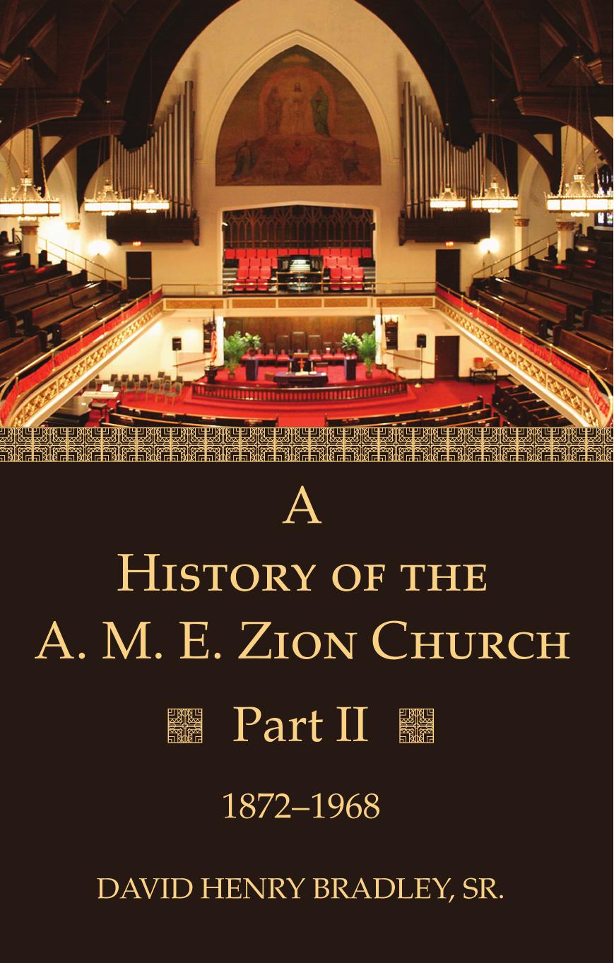 A History Of The A M E Zion Church Part 2 David Henry Bradley