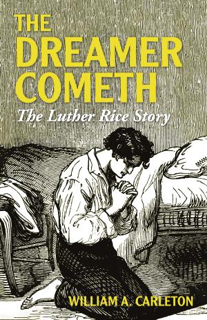 The Dreamer Cometh William A Carleton