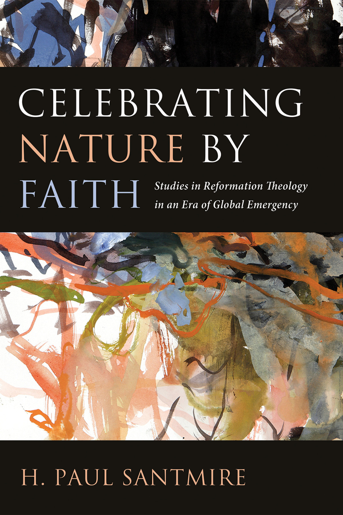 Celebrating Nature By Faith H Paul Santmire