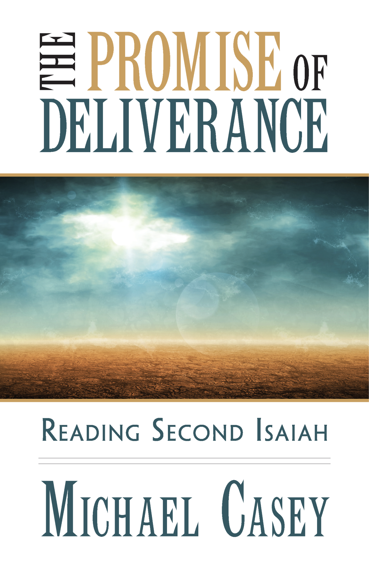 The Promise Of Deliverance Reading Second Isaiah Author Casey