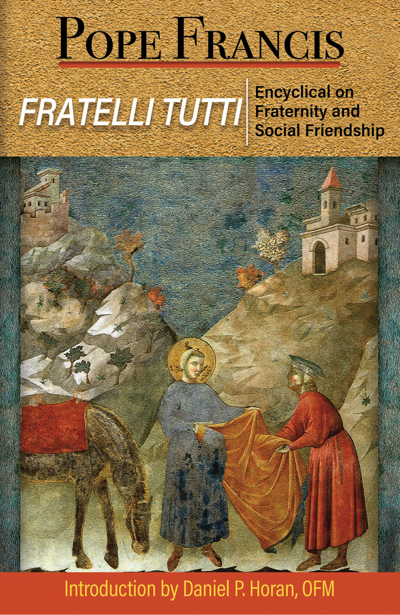 Fratelli Tutti Encyclical On Fraternity And Social Friendship Pope Francis