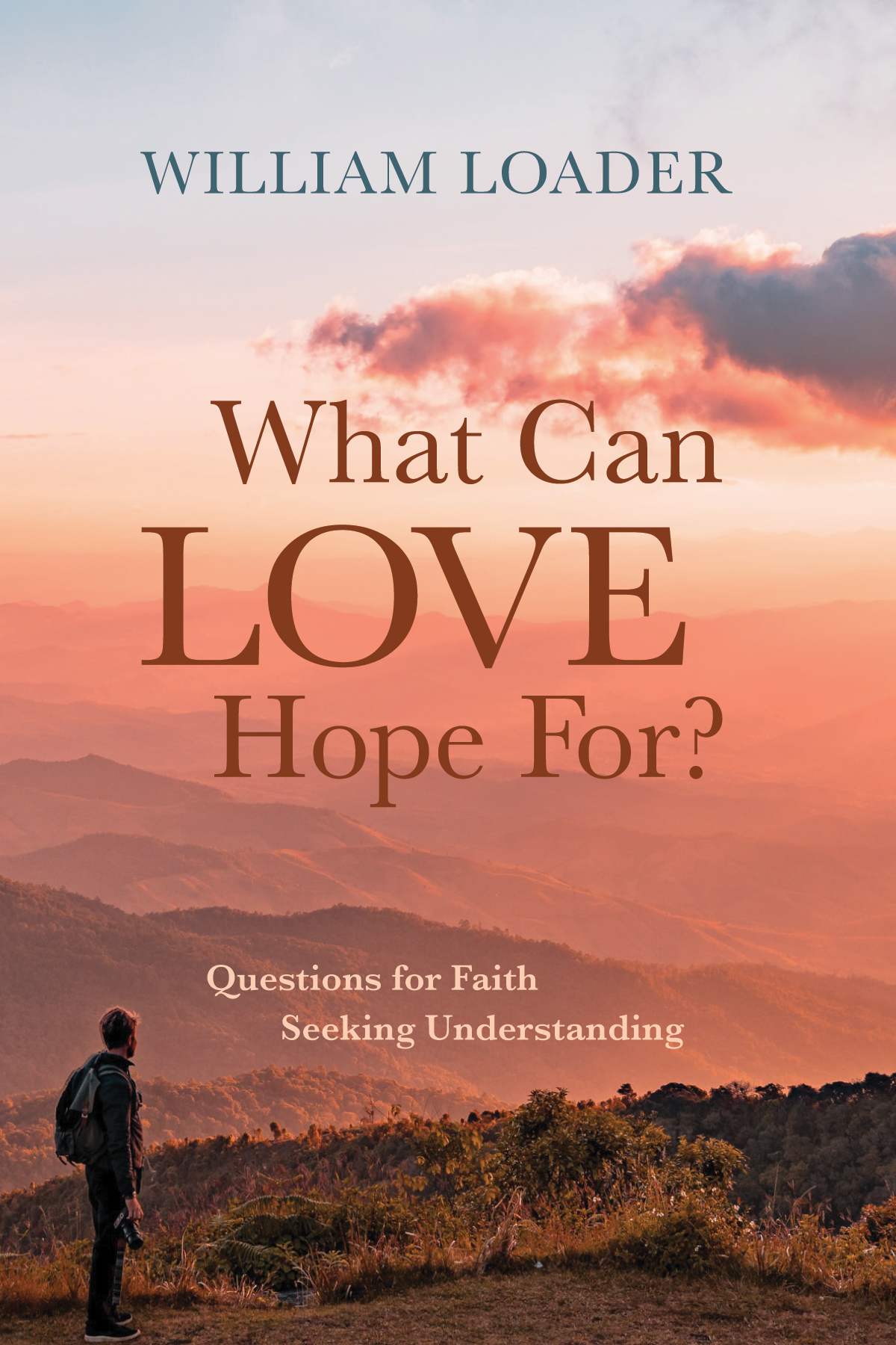 What Can Love Hope For William Loader