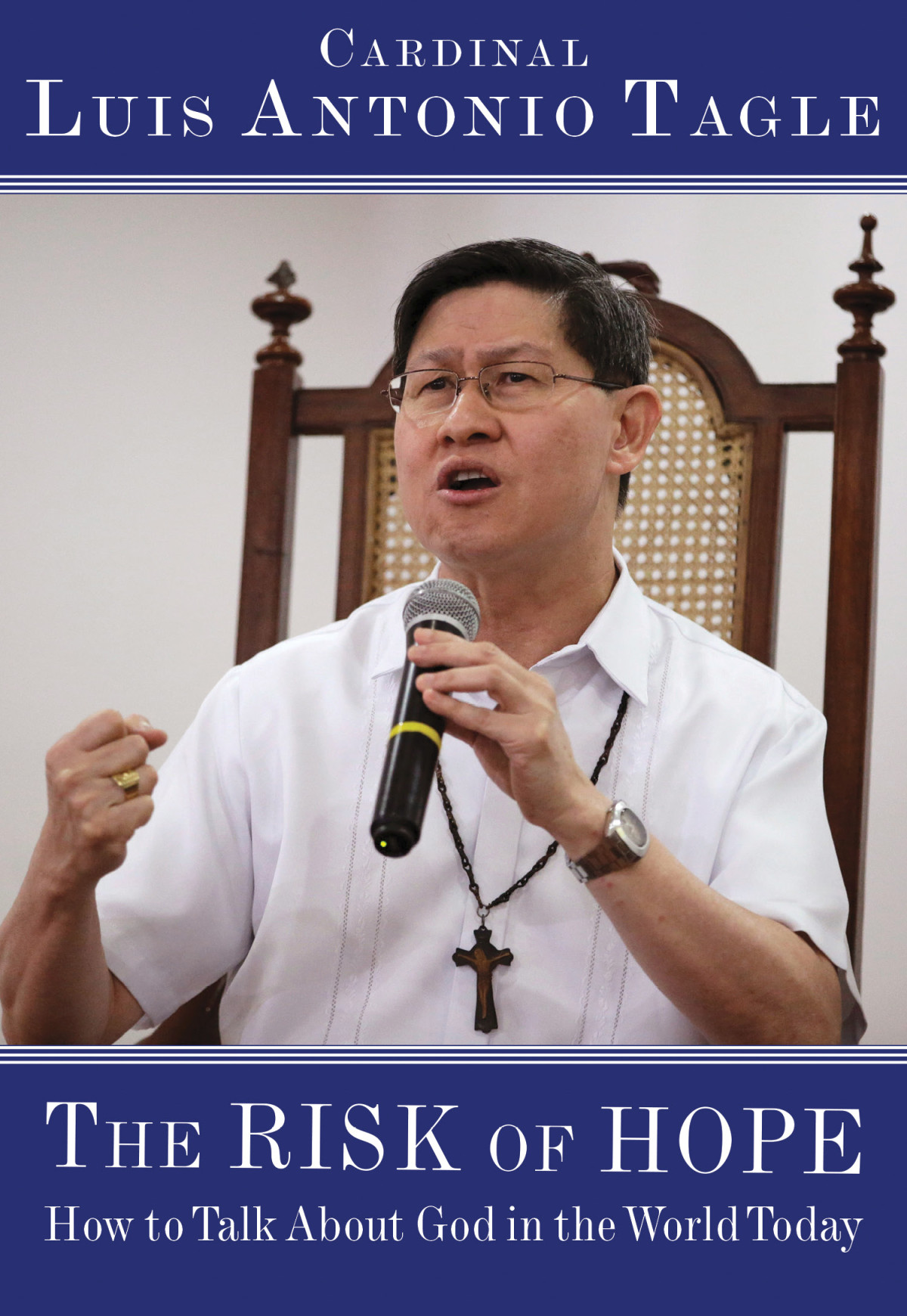 The Risk Of Hope How To Talk About God In The World Today Tagle