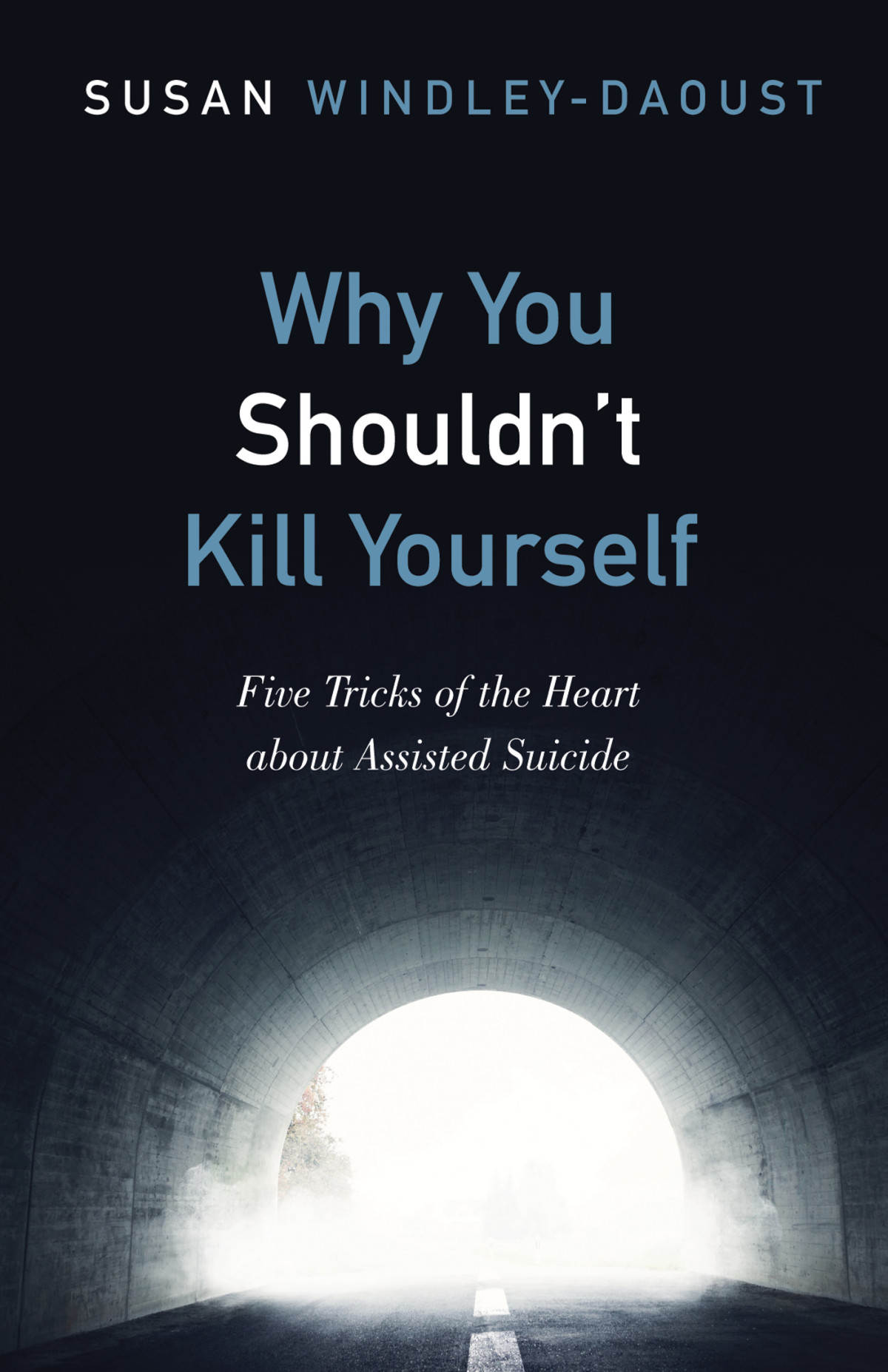 Why You Shouldnt Kill Yourself Susan Windleydaoust