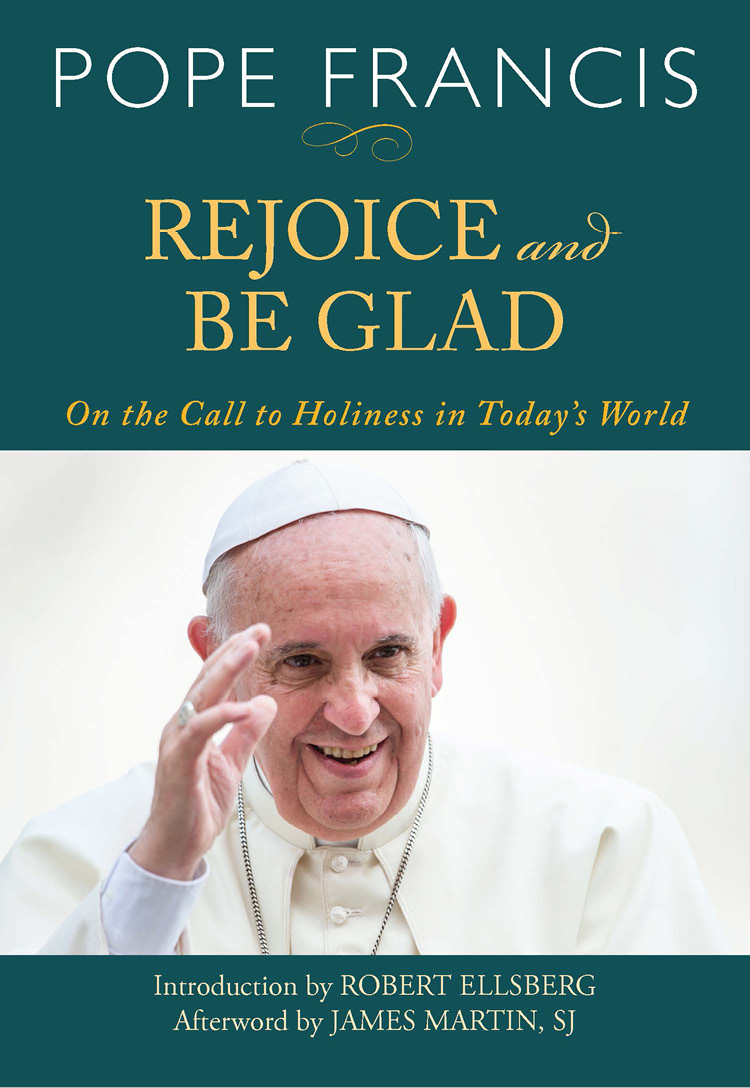 Rejoice And Be Glad On The Call Of Holiness In Todays World Pope Francis