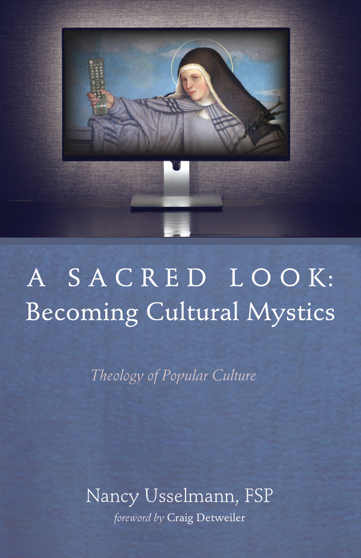 A Sacred Look Becoming Cultural Mystics Nancy Usselmann