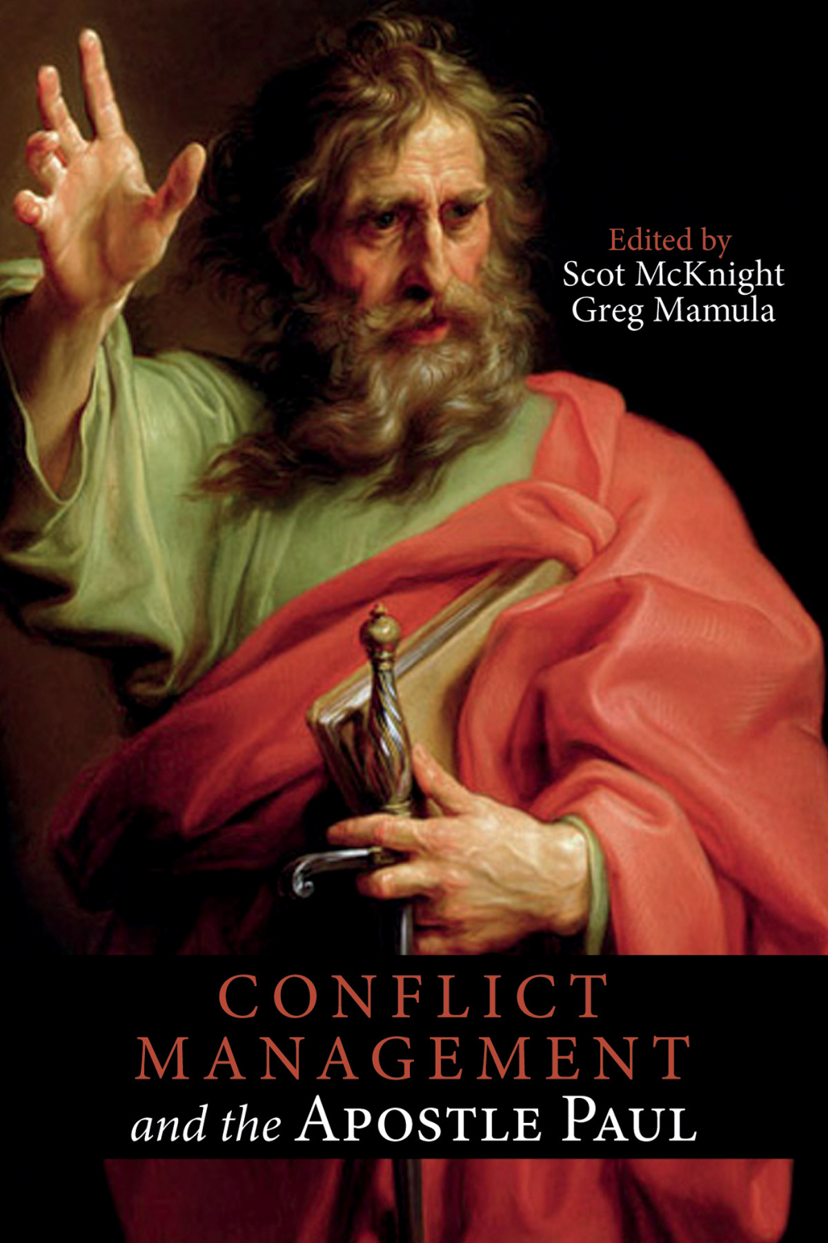 Conflict Management And The Apostle Paul Scot Mcknightgreg Mamula
